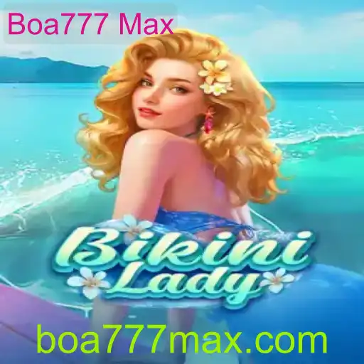 Explorando o Mundo do Jogo BikiniLady e Sua Relação com Boa777 Max