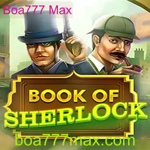 Descubra o Fascinante Mundo de BookOfSherlock e a Chave do Sucesso com Boa777 Max